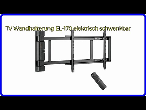 BEWERTUNG (2025): TV Wandhalterung EL-170 elektrisch schwenkbar. WESENTLICHE Einzelheiten