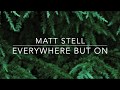 Matt Stell Everywhere But On Lyrics