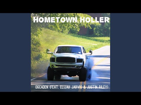Hometown Holler (feat. Elijah Jarvis & Justin Riley)
