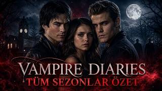 The Vampire Diaries Tüm Sezonlar Özeti (Baştan Sona)