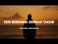 Naim Daniel, Adnin Roslan  - Seni Berdamai Dengan Takdir | (Video Lirik) Naim Daniel, Adnin Roslan  - Seni Berdamai Dengan Takdir | (Video Lirik)