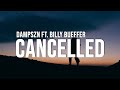 dampszn - Cancelled (Lyrics) ft. BILLY BUEFFER