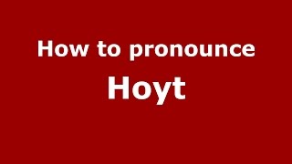 How to pronounce Hoyt