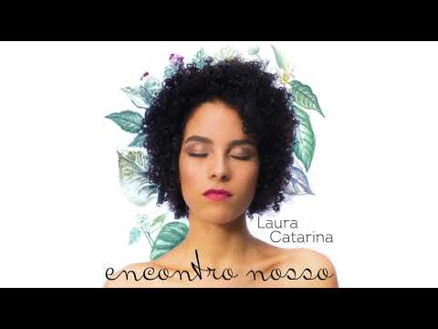 Laura Catarina - Encontro Nosso (Áudio)
