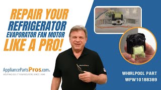 How To: Whirlpool/KitchenAid/Maytag Refrigerator Evaporator Fan Motor WPW10188389
