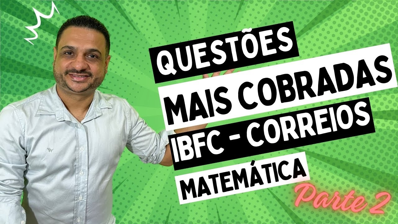 Matemática IBFC: Resolva as Questões Mais Cobradas no Concurso dos Correios!