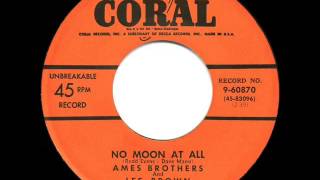1953 HITS ARCHIVE No Moon At All   Ames Brothers &amp; Les Brown