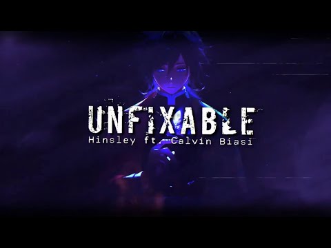 Hinsley - Unfixable (feat. Calvin Biasi) AMV (Official lyrics)