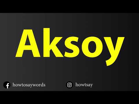 How To Pronounce Aksoy