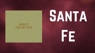 Beirut - Santa Fe (Lyrics)