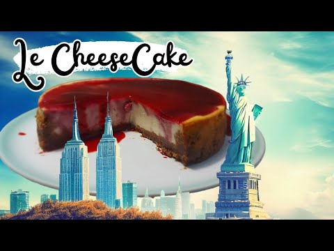 L'histoire et la Recette du Cheesecake