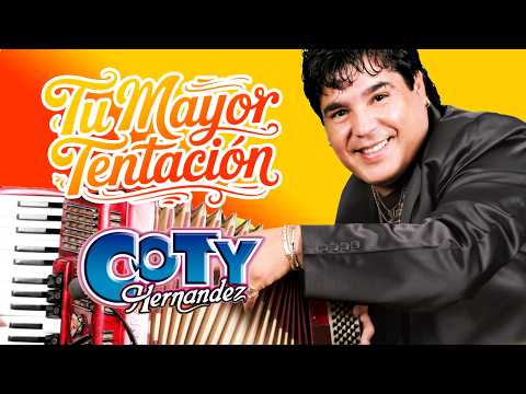 COTY HERNÁNDEZ - Tu Mayor Tentación
