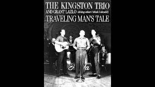 The Kingston trio and Grant Lazlo - The traveling man&#39;s tale (doing what I think I should)