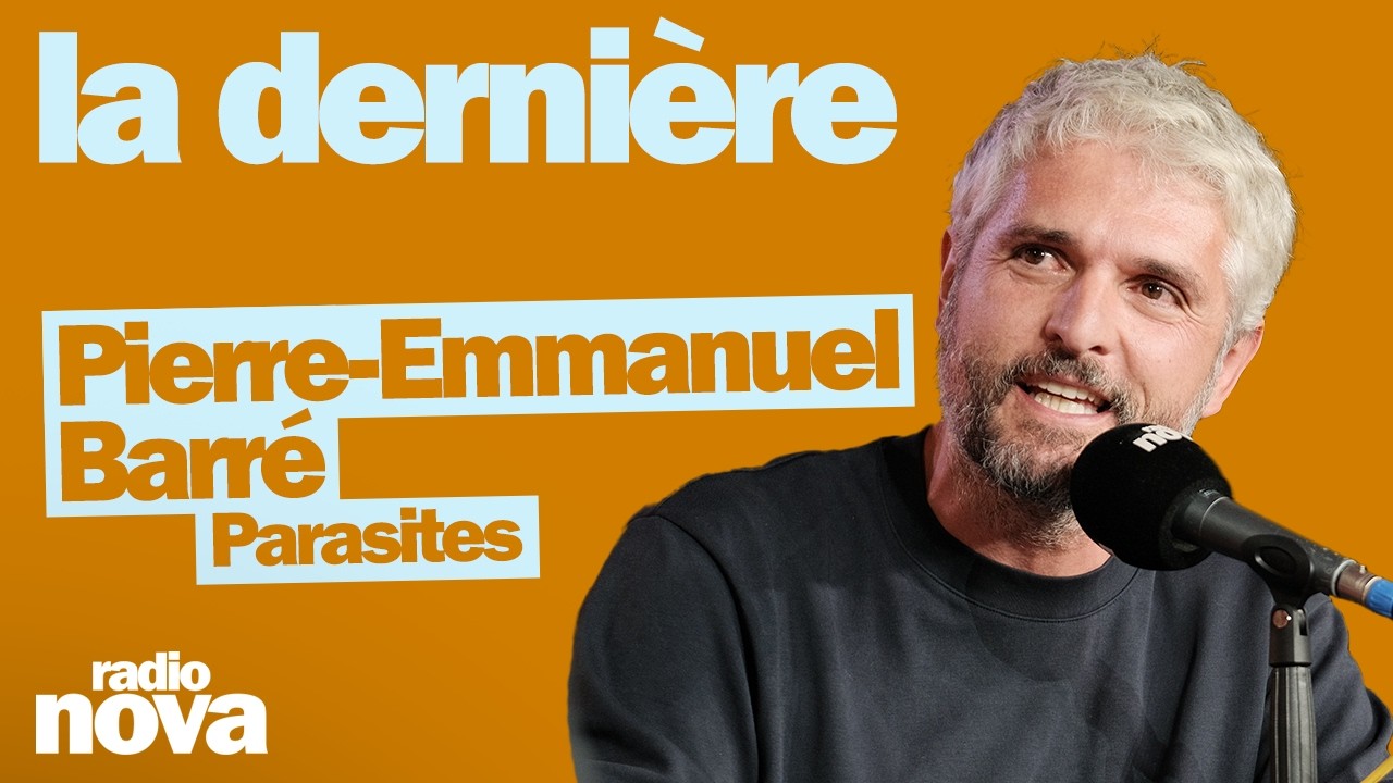Vidéo de Pierre-Emmanuel Barré dans La dernière sur Radio Nova