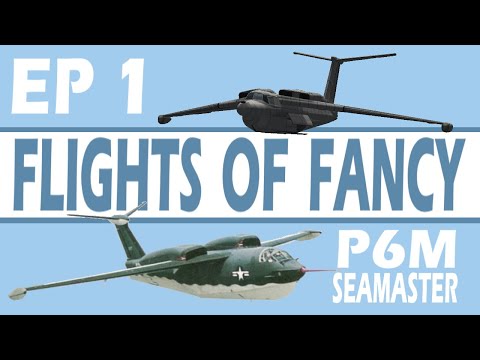 Flights of Fancy EP 1: The Martin P6M Seamaster