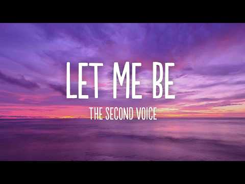 The Second Voice - Let Me Be (Lyrics)