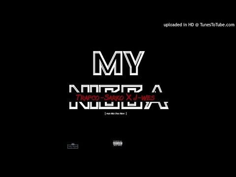 TrapCo Sarko x J-Wes - My Nigga (NEW MUSIC 2019)