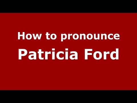 How to pronounce Patricia Ford (American English/US)  - PronounceNames.com