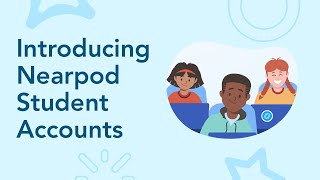 Introducing Nearpod's Student Accounts