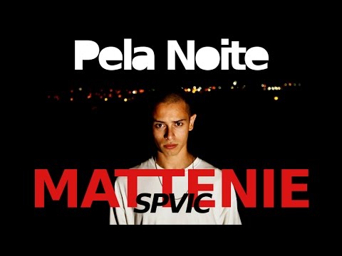 Mattenie part. Spvic (Haikaiss) - Pela Noite
