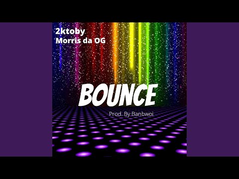 Bounce (feat. Morris da OG)