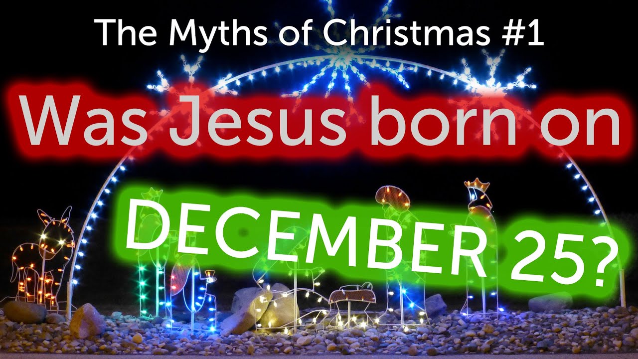 Was Jesus born on DECEMBER 25?? The Myths of Christmas 1 Joshua