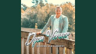 Dyon Verwer - Ik Drink Van Verdriet video