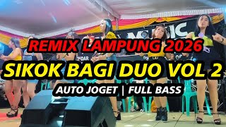Download lagu REMIX LAMPUNG SIKOK BAGI DUO VOL 2 | AUTO JOGET FULL BASS 2026 mp3