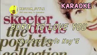 Born To Love You - Skeeter Davis #KARAOKE