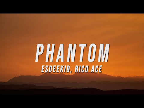 EsDeeKid, Rico Ace - Phantom (Lyrics)
