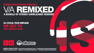 DJ Chus, Rob Mirage - We Got To (Mike Newman Remix)