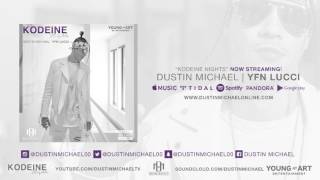 Dustin Michael - Kodeine Nights ft YFN Lucci (Audio)