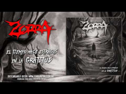 ZORRA - EL TIEMPO HACE ESTRAGOS EN LA GRATITUD (2016) FULL ALBUM