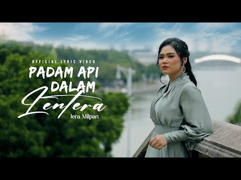 IERA MILPAN - PADAM API DALAM LENTERA [ OFFICIAL LYRIC VIDEO ]