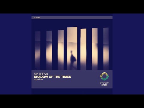 Shadow of the Times (Original Mix)