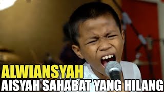Download lagu ALWIANSYAH - AISYAH SAHABAT YANG HILANG mp3