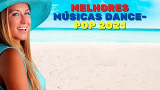 MELHORES MSICAS DANCE POP 2021
