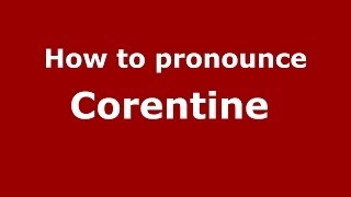 How to pronounce Corentine 