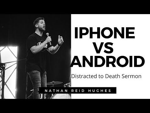 iPhone vs Android | Distracted to Death Sermon Clip | Nathan Reid Hughes