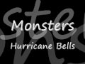 Hurricane Bells- Monsters *Lyrics* 