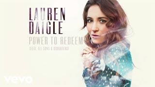 Lauren Daigle - Power To Redeem (Audio) ft. All Sons &amp; Daughters