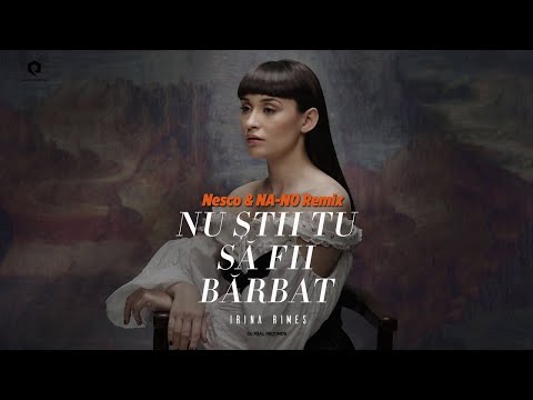 Irina Rimes – Nu stii tu sa fii barbat [Nesco & Na-no Remix] Video