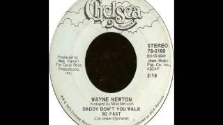 Wayne Newton - Daddy Don&#39;t You Walk So Fast (1972)