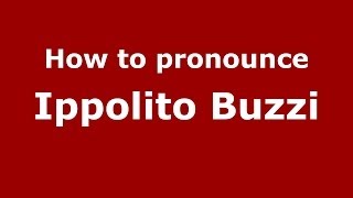 How to pronounce Ippolito Buzzi