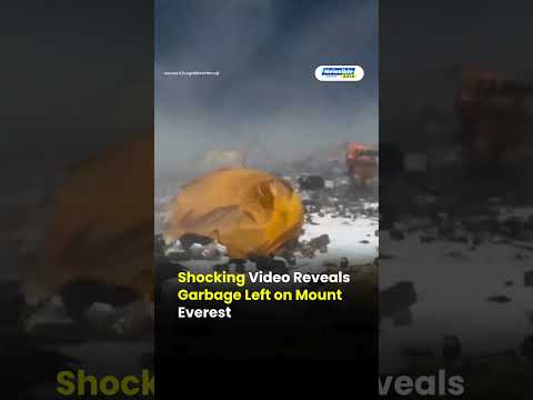 Shocking Video Reveals Garbage Left on Mount Everest