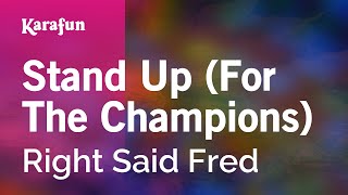 Karaoke Stand Up (For The Champions) - Right Said Fred *