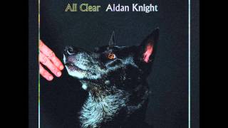 Aidan Knight - All Clear [Official Audio]