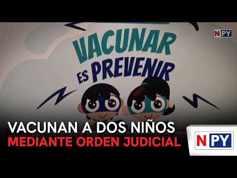 Vacunan a dos niños mediante orden judicial