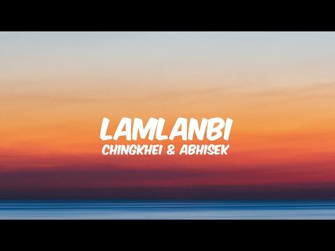 Lamlanbi - Chingkhei & Abhisek || Lyrics