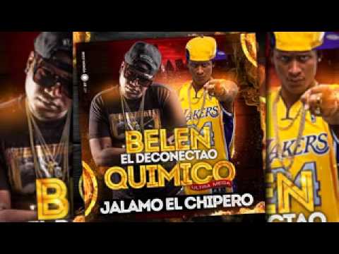 Quimico Ultra Mega Ft Belen El Deconetao   Jalamo El Chipero Prod  By 1A Studio Topop La Maskara